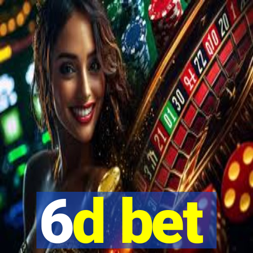 6d bet